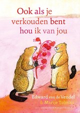 Ook als je verkouden bent hou ik van jou - Edward van de Vendel - 9789045131658