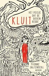 Kluit, het meisje dat de dieren redde - Yvonne Jagtenberg - 9789045132198