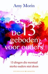 De 13 geboden voor ouders - Amy Morin - 9789045213569