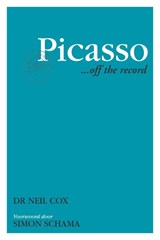 Picasso ...off the record - Neil Cox ; Simon Schama ; Studio Imago - 9789045311722