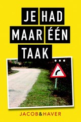 Je had maar een taak! - Jacob & Haver - 9789045317144