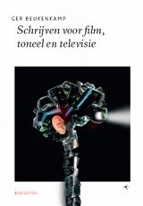 Schrijven voor film, toneel en televisie - Ger Beukenkamp - 9789045702629
