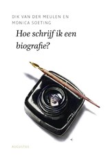Hoe schrijf ik een biografie? - Dik van der Meulen ; Monica Soeting - 9789045704814