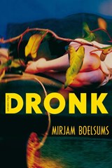 Dronk - Mirjam Boelsums - 9789045705217