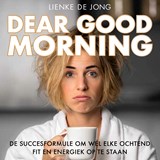 Dear Good Morning - Lienke de Jong - 9789046174036