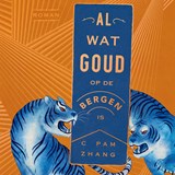 Al wat goud op de bergen is - C Pam Zhang - 9789046175149