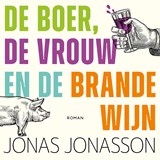De boer, de vrouw en de brandewijn - Jonas Jonasson - 9789046180495