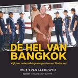 De hel van Bangkok - Johan van Laarhoven ; Robbert Blokland ; Tijn Elferink - 9789046181157