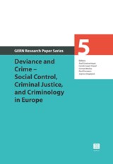 Deviance and Crime – Social Control, Criminal Justice, and Criminology in Europe - Axel Groenemeyer ; Carole Gayet-Viaud ; Gorazd Meško ; Paul Ponsaers ; Joanna Shapland - 9789046609750
