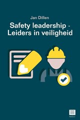Safety Leadership – Leiders in veiligheid - Jan Dillen - 9789046610145