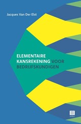 Elementaire kansrekening voor bedrijfskundigen - Jacques Van der Elst - 9789046613191
