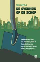 De overheid op de schop - Ton Appels - 9789046613245