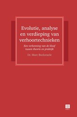 Evolutie, analyse en verdieping van verhoortechnieken - Marc Bockstaele - 9789046613467