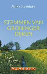 Stemmen van Groninger dijken - Aafke Steenhuis - 9789046700761