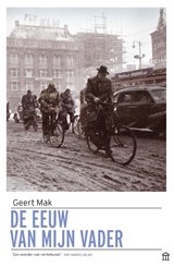 De eeuw van mijn vader - Geert Mak - 9789046706466