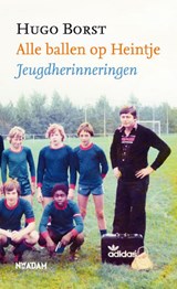 Alle ballen op Heintje - BORST, H. - 9789046805589