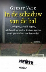 In de schaduw van de bal - VALK, Gerrit - 9789046805602