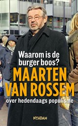 Waarom is de burger boos? - Maarten van Rossem - 9789046807057