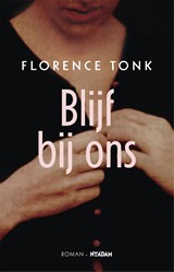 Blijf bij ons - Florence Tonk - 9789046809259