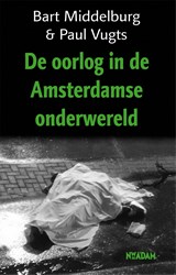 Oorlog in de Amsterdamse onderwereld - Bart Middelburg ; Paul Vugts - 9789046809884