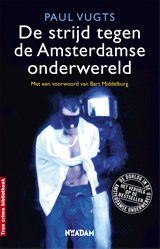 De strijd tegen de Amsterdamse onderwereld - Paul Vugts - 9789046810712