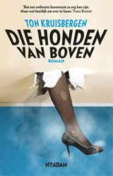 Die honden van boven - Ton Kruisbergen - 9789046812822