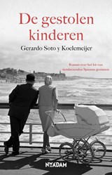 De gestolen kinderen - Gerardo Soto y Koelemeijer - 9789046815298