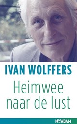 Heimwee naar de lust - Ivan Wolffers - 9789046817902