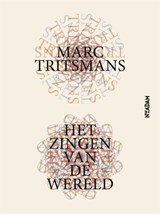 Het zingen van de wereld - Marc Tritsmans - 9789046822937