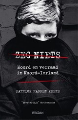 Zeg niets - Patrick Radden Keefe - 9789046825280