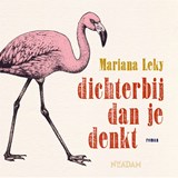 Dichterbij dan je denkt - Mariana Leky - 9789046825921