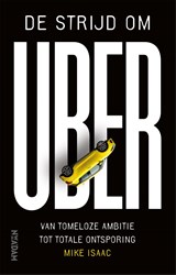 De strijd om Uber - Mike Isaac - 9789046826263