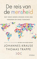 De reis van de mensheid - Johannes Krause ; Thomas Trappe - 9789046830000
