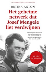 Het geheime netwerk dat Josef Mengele liet verdwijnen - Betina Anton - 9789046832363
