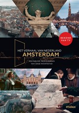 Het verhaal van Nederland – Amsterdam - Femke Deen ; Marchien den Hertog ; Emma Los - 9789046833308