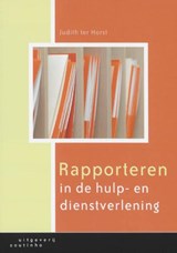 Rapporteren in de hulp- en dienstverlening - HORST, Judith ter - 9789046900727