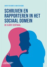 Schrijven en rapporteren in het sociaal domein - Judith ter Horst ; Kim ter Hedde - 9789046908808
