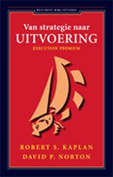 Van strategie naar uitvoering - Robert Kaplan ; David P. Norton - 9789047001249