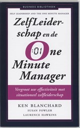 Zelfleiderschap en de One-Minute Manager - Ken Blanchard ; Susan Fowler ; Laurence Hawkins - 9789047002819