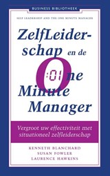 Zelfleiderschap en de one minute manager - Kenneth Blanchard ; Susan Fowler ; Laurence Hawkins - 9789047007319