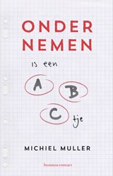 Ondernemen is een ABC'tje - Michiel Muller - 9789047008620