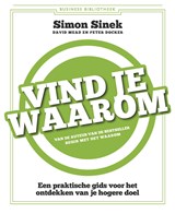 Vind je waarom - Simon Sinek ; David Mead ; Peter Docker - 9789047010074