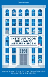 Instituut voor briljante mislukkingen - Paul Louis Iske - 9789047011460