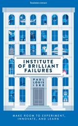 Institute of Brilliant Failures - Paul Louis Iske - 9789047012313