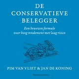 De conservatieve belegger - Pim van Vliet ; Jan de Koning - 9789047014041