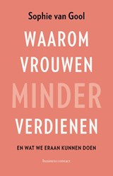 Waarom vrouwen minder verdienen - Sophie van Gool - 9789047014591