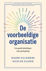 De voorbeeldige organisatie - Naomi Ellemers ; Dick de Gilder - 9789047015864