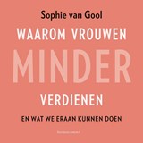 Waarom vrouwen minder verdienen - Sophie van Gool - 9789047015925