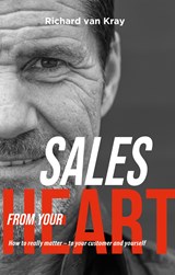 Sales From Your Heart - Richard van Kray - 9789047016786