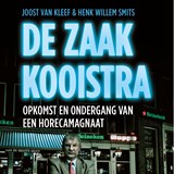 De zaak Kooistra - Joost van Kleef ; Henk Willem Smits - 9789047016946